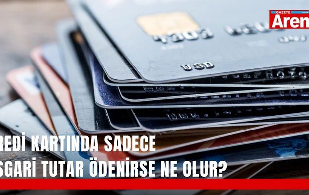 Kredi kartında sadece asgari tutar ödenirse ne olur?