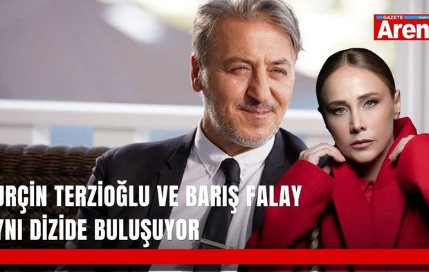 Burçin Terzioğlu ve Barış Falay aynı dizide buluşuyor