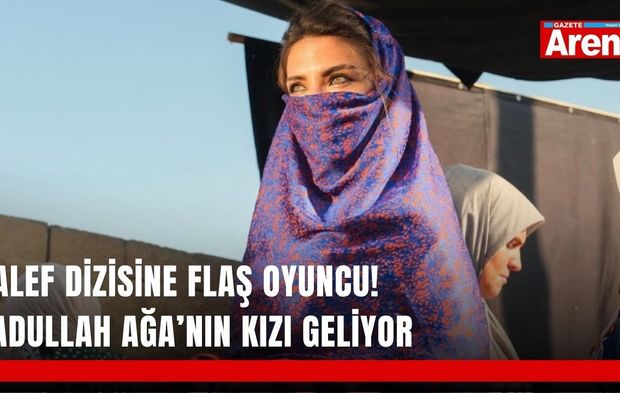 Halef dizisine flaş oyuncu! Sadullah Ağa’nın kızı geliyor