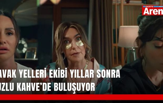 Kavak Yelleri ekibi yıllar sonra Tuzlu Kahve’de buluşuyor