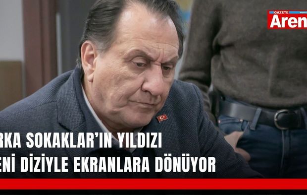 Arka Sokaklar’ın yıldızı yeni diziyle ekranlara dönüyor