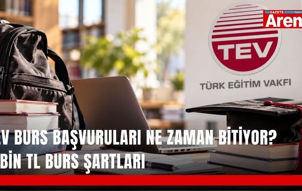 TEV burs başvuruları ne zaman bitiyor? 8 bin TL burs şartları