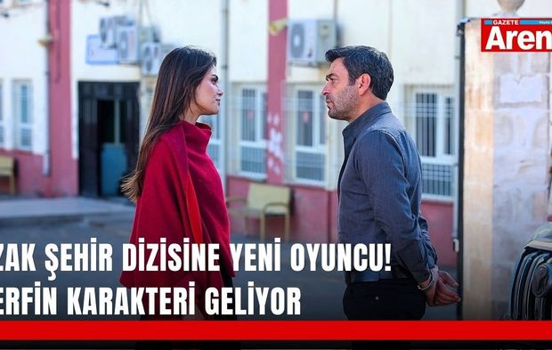 Uzak Şehir dizisine yeni oyuncu! Berfin karakteri geliyor