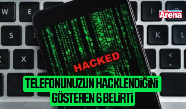Telefonunuzun hacklendiğini gösteren 6 belirti