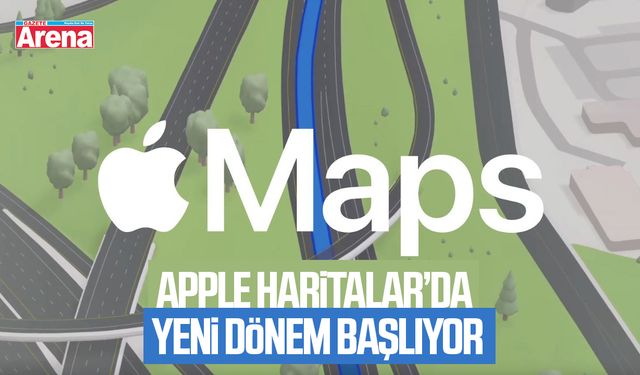 Apple Haritalar’da yeni dönemi başlıyor