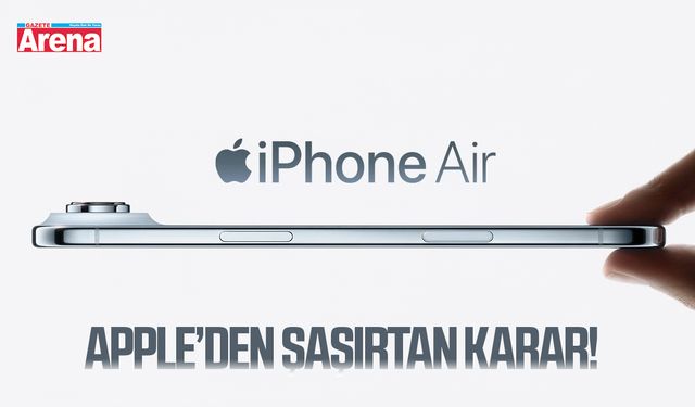 Apple şaşırtan iPhone Air kararı!