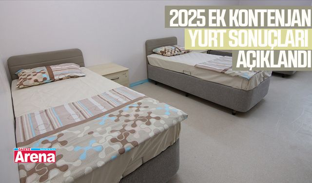 Ek kontenjan yurt sonuçları açıklandı