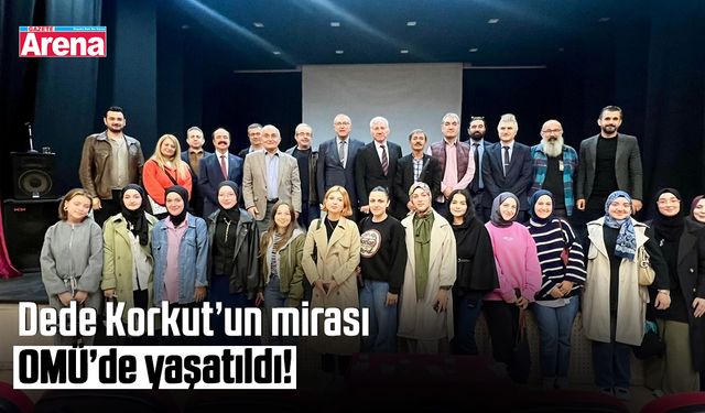 Dede Korkut’un mirası OMÜ’de yaşatıldı!