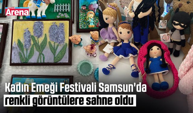 Kadın Emeği Festivali Samsun'da renkli görüntülere sahne oldu