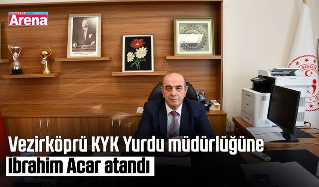 Vezirköprü KYK Yurdu müdürlüğüne İbrahim Acar atandı