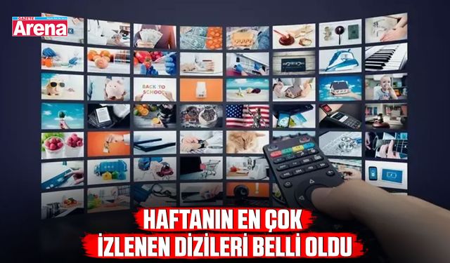 Haftanın en çok izlenen dizileri belli oldu