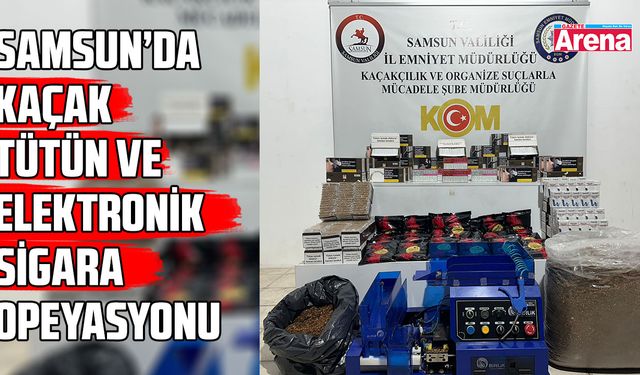 Samsun'da kaçakçılık operasyonu!