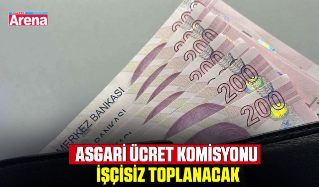 Asgari ücret komisyonu işçisiz toplanacak