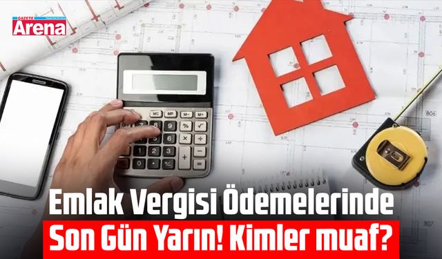 Emlak vergisi ödemelerinde son gün yarın!