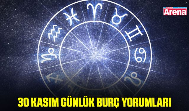 30 Kasım günlük burç yorumları