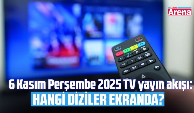 6 Kasım Perşembe 2025TV yayın akışı: Hangi diziler ekranda?