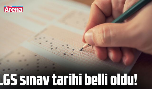 LGS sınav tarihi belli oldu!
