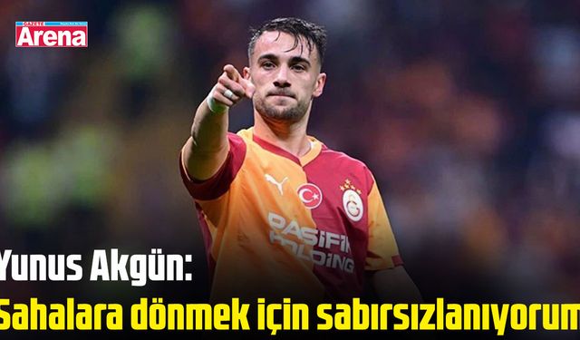 Yunus Akgün'den ameliyat sonrası açıklama