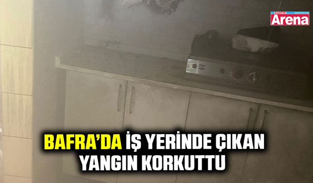 Bafra’da iş yerinde çıkan yangın korkuttu