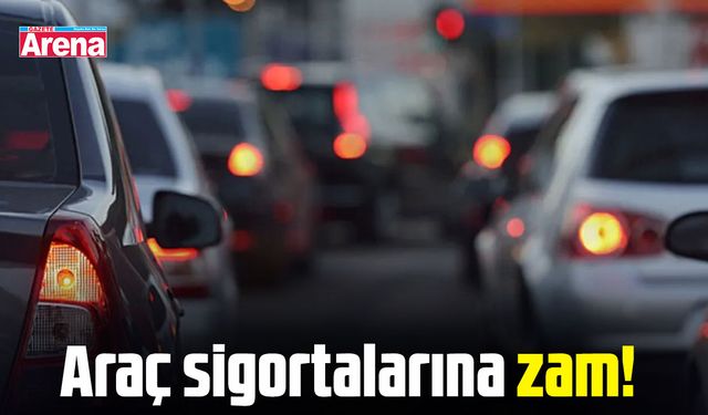 Araç sigortalarına zam! Yeni tarifeler açıklandı