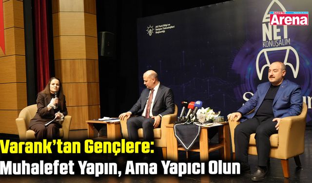 Varank’tan gençlere: Muhalefet yapın, ama yapıcı olun
