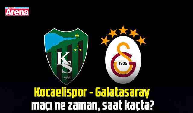 Kocaelispor - Galatasaray maçı ne zaman, saat kaçta?