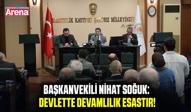 Başkanvekili Nihat Soğuk: Devlette devamlılık esastır!