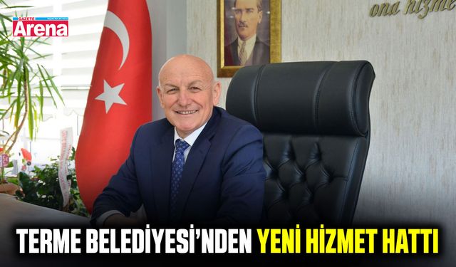 Terme Belediyesi’nden yeni hizmet hattı