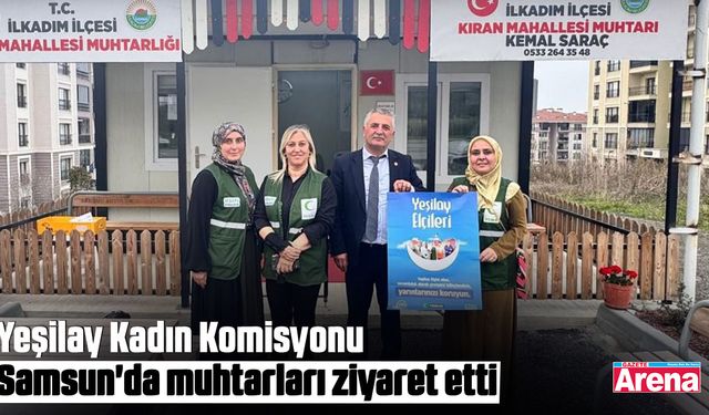 Yeşilay Kadın Komisyonu Samsun'da muhtarları ziyaret etti