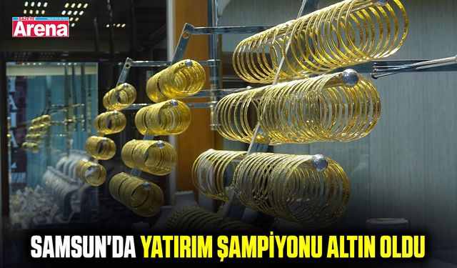 Samsun'da yatırım şampiyonu altın oldu