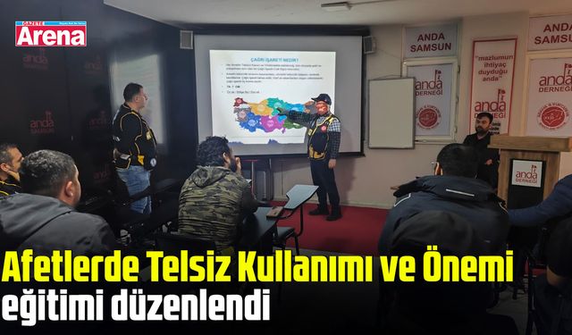Samsun’da “Afetlerde Telsiz Kullanımı ve Önemi” eğitimi verildi