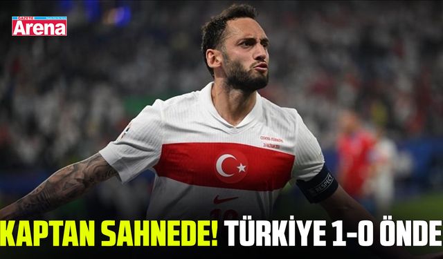 Kaptan sahnede! Türkiye 1-0 önde