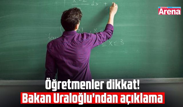 Öğretmenler dikkat! Bakan Uraloğlu'ndan sevindiren açıklama