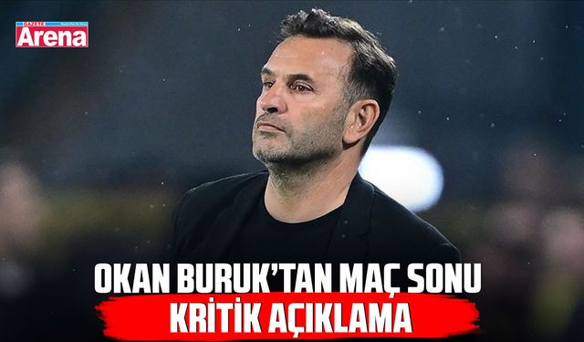Okan Buruk'tan maç sonu açıklaması!