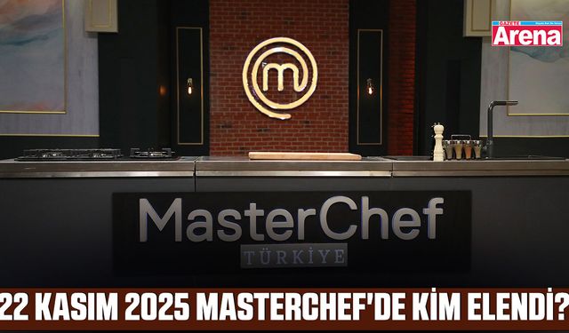 22 Kasım 2025 MasterChef'de kim elendi?