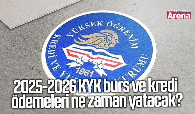 2025-2026 KYK burs ve kredi ödemeleri ne zaman yatacak?