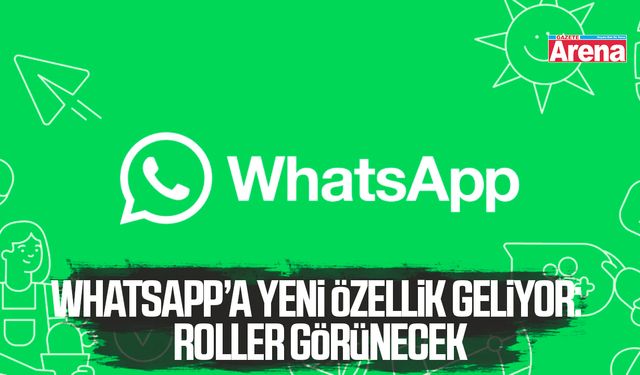 WhatsApp’a yeni özellik geliyor: Roller görünecek