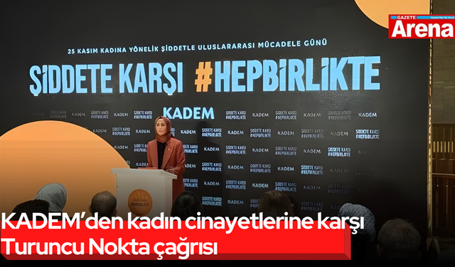 KADEM’den kadın cinayetlerine karşı Turuncu Nokta çağrısı