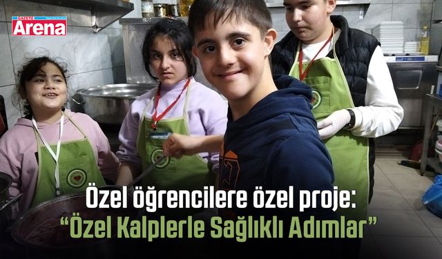 Özel öğrencilere özel proje: “Özel Kalplerle Sağlıklı Adımlar”