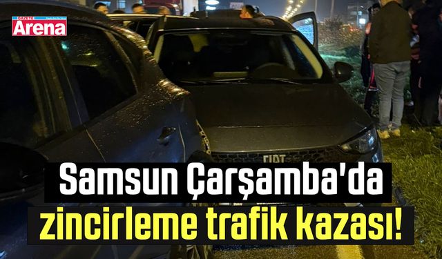 Samsun Çarşamba'da zincirleme trafik kazası!