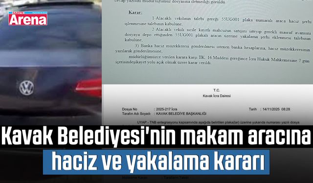 Kavak Belediyesi'nin makam aracına haciz ve yakalama kararı
