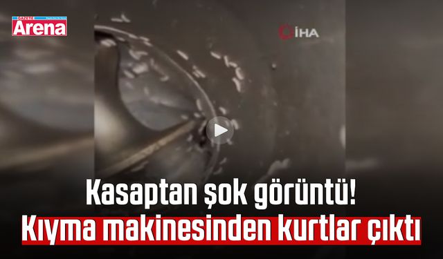 Kasaptan şok görüntü! Kıyma makinesinden kurtlar çıktı