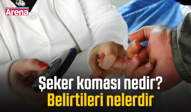 Şeker koması nedir? Belirtileri nelerdir