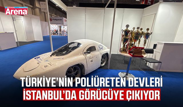 Türkiye'nin poliüretan devleri İstanbul'da görücüye çıkıyor