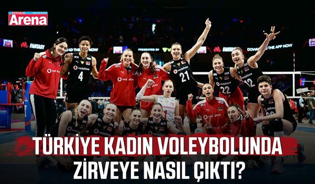 Türkiye kadın voleybolunda zirveye nasıl çıktı?