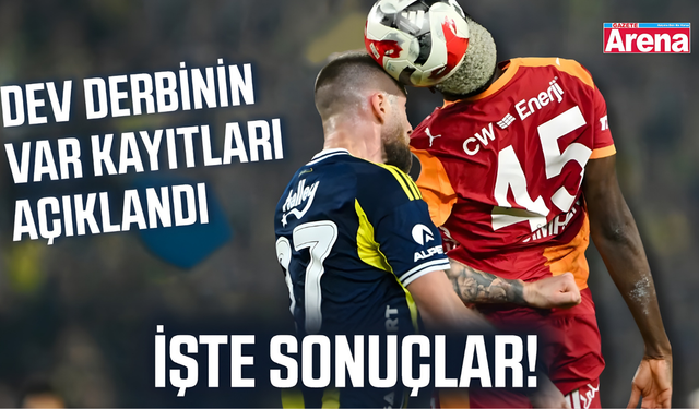 Dev derbinin var kayıtları açıklandı işte konuşulanlar!
