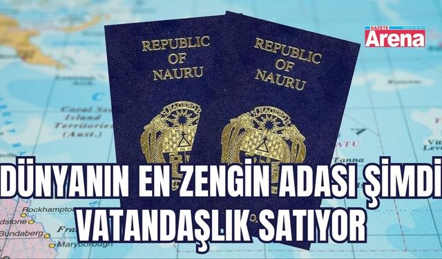 Dünyanın en zengin adası şimdi vatandaşlık satıyor