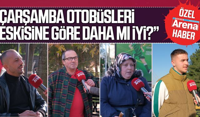 Çarşamba otobüsleri eskisine göre daha mı iyi?