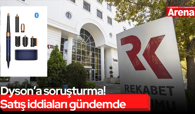 Dyson’a soruşturma! Satış iddiaları gündemde