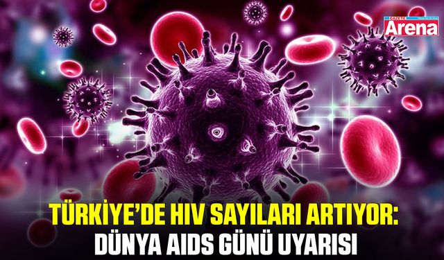 Türkiye’de HIV sayıları artıyor: Dünya AIDS günü